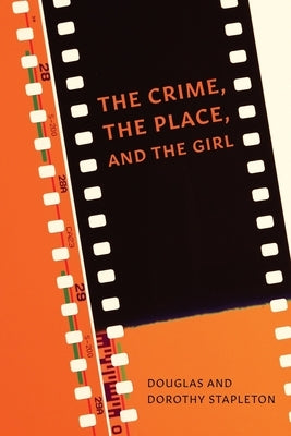 The Crime, The Place, and The Girl Paperback Coachwhip Publications