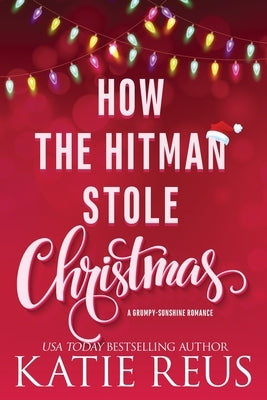 How the Hitman Stole Christmas Paperback Katie Reus K R Press LLC