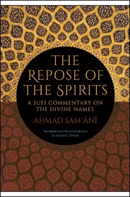 The Repose of the Spirits: A Sufi Commentary on the Divine Names Paperback State University of New York Press