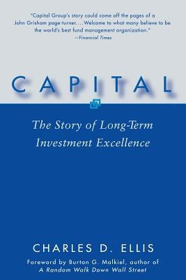 Capital: The Story of Long-Term Investment Excellence Paperback Wiley