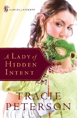 A Lady of Hidden Intent Paperback Bethany House Publishers