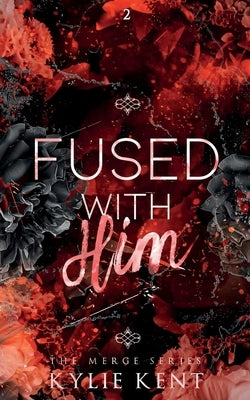 Fused With him Paperback Kylie Kent