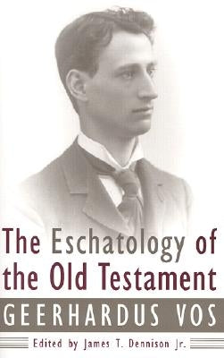 The Eschatology of the Old Testament Paperback P & R Publishing