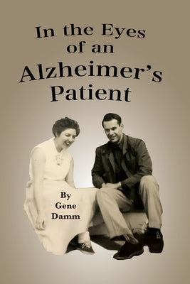 In the Eyes of an Alzheimer's Patient by Damm, Gene