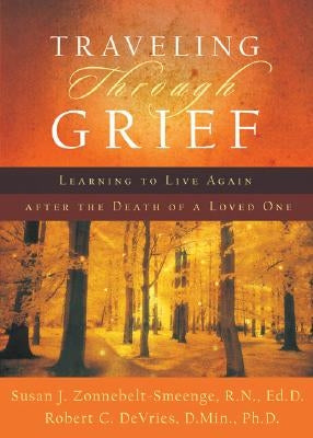 Traveling Through Grief: Learning to Live Again After the Death of a Loved One Paperback Baker Books