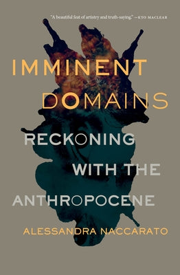 Imminent Domains: Reckoning with the Anthropocene Paperback Book*hug Press