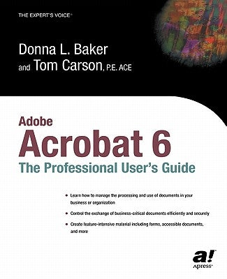 Adobe Acrobat 6: The Professional User's Guide by Baker, Donna L.