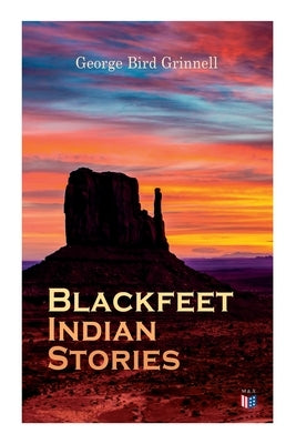 Blackfeet Indian Stories Paperback Madison & Adams Press