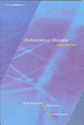 Architecture as Metaphor: Language, Number, Money Paperback MIT Press
