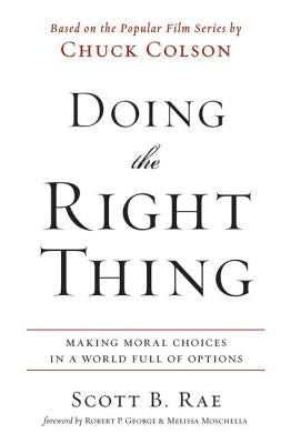 Doing the Right Thing: Making Moral Choices in a World Full of Options Paperback Zondervan