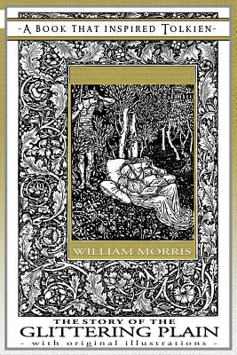 The Story of the Glittering Plain - A Book That Inspired Tolkien: With Original Illustrations Paperback Quillpen Pty Ltd T/A Leaves of Gold Press
