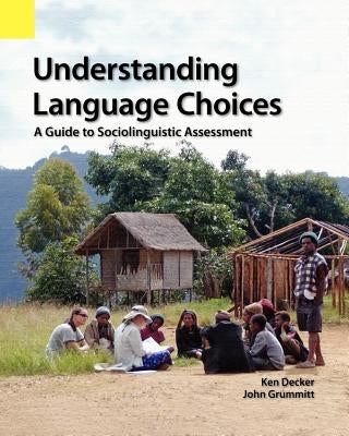 Understanding Language Choices: A Guide to Sociolinguistic Assessment Paperback Sil International, Global Publishing