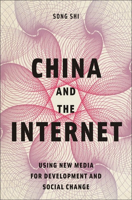 China and the Internet: Using New Media for Development and Social Change Paperback Rutgers University Press