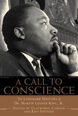A Call to Conscience: The Landmark Speeches of Dr. Martin Luther King, Jr. Paperback Grand Central Publishing