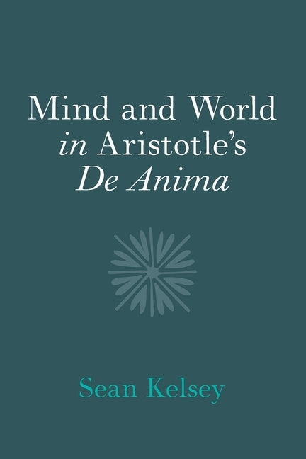 Mind and World in Aristotle's De Anima Paperback Cambridge University Press