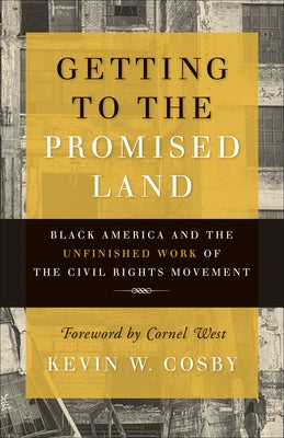 Getting to the Promised Land: Black America and the Unfinished Work of the Civil Rights Movement Paperback Westminster John Knox Press