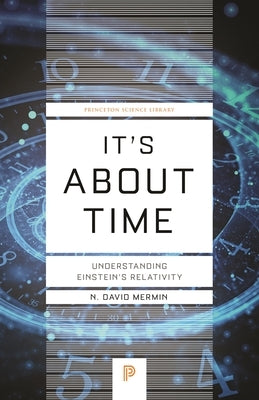 It's about Time: Understanding Einstein's Relativity Paperback Princeton University Press