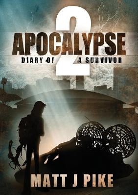 Apocalypse: Diary of a Survivor 2 Paperback Matt Pike