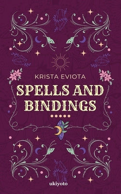 Spells and Bindings Paperback Ukiyoto Publishing