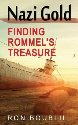 Nazi Gold, Finding Rommel's Treasure Paperback Createspace Independent Publishing Platform