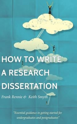 How to Write a Research Dissertation Paperback Createspace Independent Publishing Platform