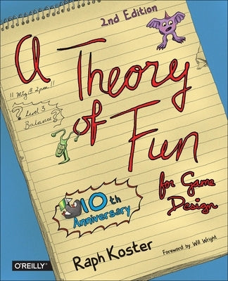 A Theory of Fun for Game Design by Koster, Raph