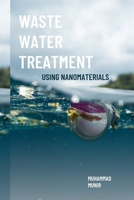 Waste Water Treatment Using Nanomaterials Paperback Tafheem Ur Rahman