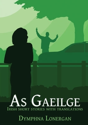 As Gaeilge: Irish short stories with translations Paperback Immortalise