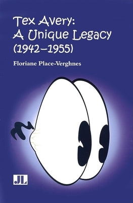 Tex Avery: A Unique Legacy Paperback John Libbey & Company