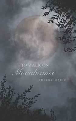To Walk on Moonbeams Paperback Independently Published