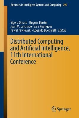 Distributed Computing and Artificial Intelligence, 11th International Conference Paperback Springer