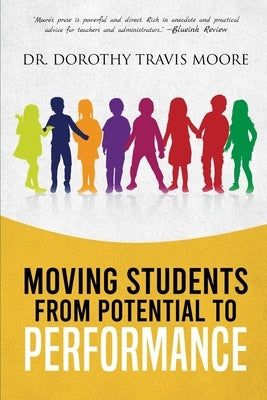 Moving Students from Potential to Performance Paperback Readersmagnet LLC