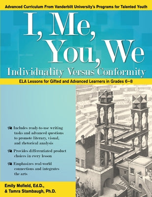 I, Me, You, We: Individuality Versus Conformity, Ela Lessons for Gifted and Advanced Learners in Grades 6-8 Paperback Routledge