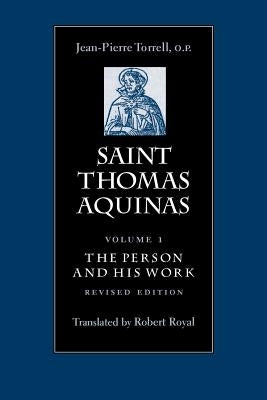 Saint Thomas Aquinas: The Person and His Work Paperback Catholic University of America Press