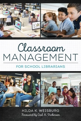 Classroom Management for School Librarians Paperback ALA Editions