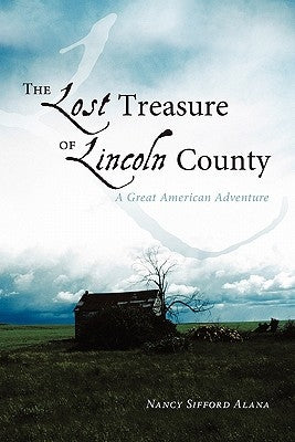 The Lost Treasure of Lincoln County: A Great American Adventure Paperback Authorhouse