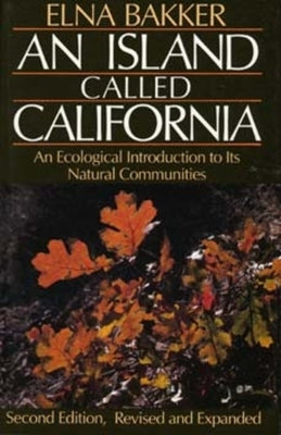 An Island Called California: An Ecological Introduction to Its Natural Communities Paperback University of California Press