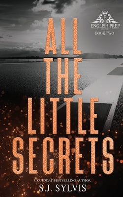 All the Little Secrets: A Standalone Enemies-to-Lovers High School Romance (Special Edition) Paperback Sj Sylvis