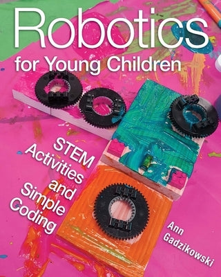 Robotics for Young Children: Stem Activities and Simple Coding Paperback Redleaf Press