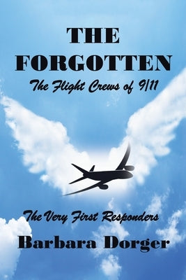 The Forgotten: The Flight Crews of 9/11 Paperback Xlibris Us