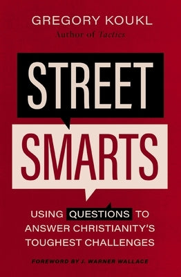 Street Smarts: Using Questions to Answer Christianity's Toughest Challenges Paperback Zondervan