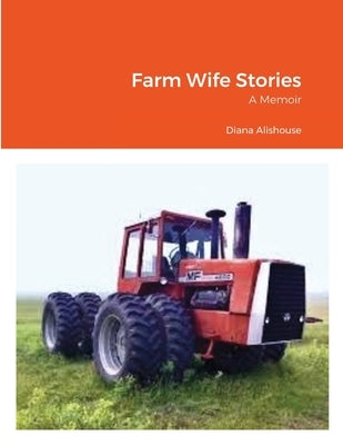 Farm Wife Stories: a Memoir Paperback My Own Ship Press