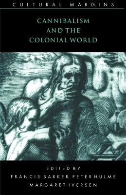 Cannibalism and the Colonial World Paperback Cambridge University Press