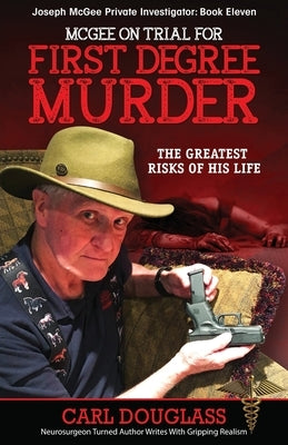 McGee on Trial for First Degree Murder: The Greatest Risks of his Life Paperback Publication Consultants