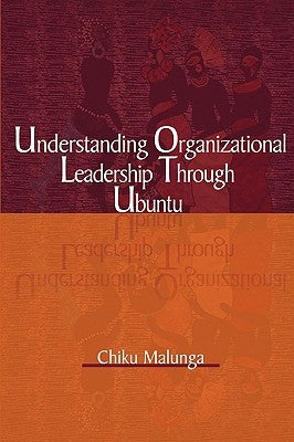 Understanding Organizational Leadership Through Ubuntu Paperback Adonis & Abbey Publishers