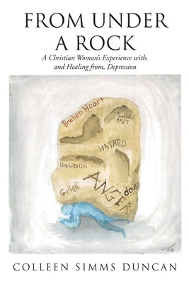 From Under a Rock: A Christian Woman's Experience with, and Healing from, Depression Paperback Christian Faith Publishing, Inc