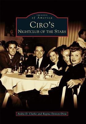Ciro's: Nightclub of the Stars Paperback Arcadia Publishing (SC)