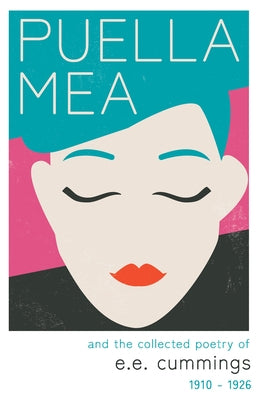 Puella Mea and the Collected Poetry of e.e. cummings - 1910-1926 Paperback Ragged Hand