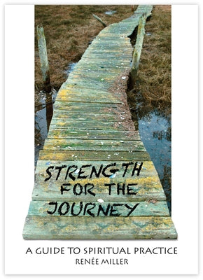 Strength for the Journey: A Guide to Spiritual Practice Paperback Morehouse Publishing