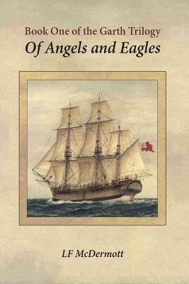 Of Angels and Eagles: Book One of the Garth Trilogy Paperback Lynette McDermott